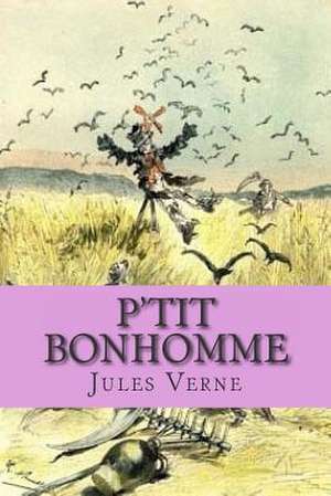 P'Tit Bonhomme de Verne, M. Jules