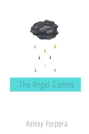 The Angel Games de Ashley Porpora