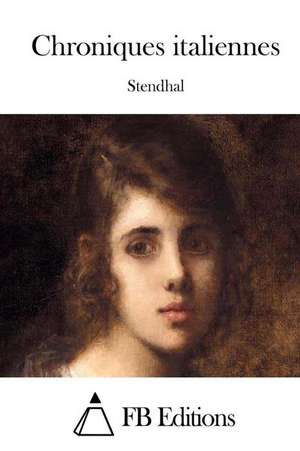 Chroniques Italiennes de Stendhal