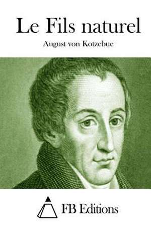 Le Fils Naturel de August Von Kotzebue