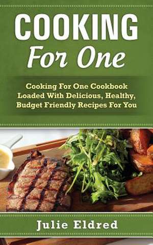 Cooking for One de Julie Eldred