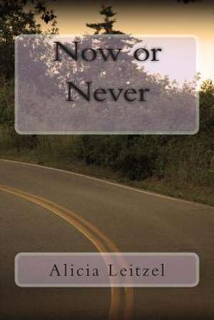 Now or Never de Alicia Leitzel