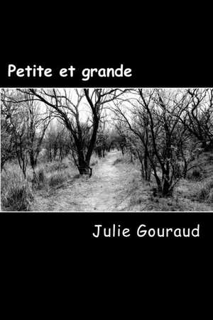 Petite Et Grande de J. G. Julie Gouraud