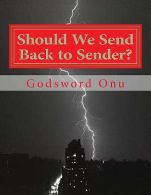 Should We Send Back to Sender? de Onu, Apst Godsword Godswill