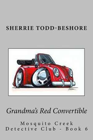 Grandma's Red Convertible de Sherrie Todd-Beshore