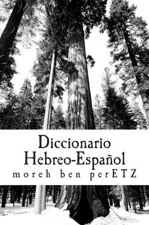 Diccionario Hebreo-Espanol de M. Moreh Yojanan Ben Peretz R.