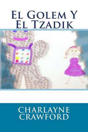 El Golem & El Tzadik de Charlayne Crawford