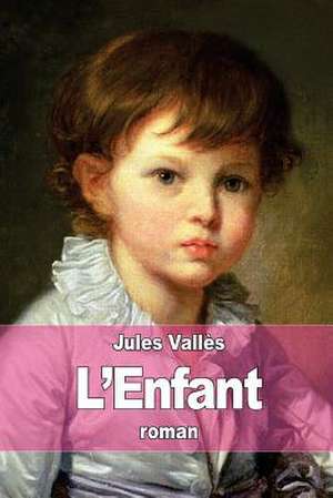 L'Enfant de Jules Valles