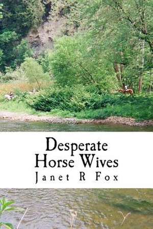 Desperate Horse Wives de Janet R. Fox