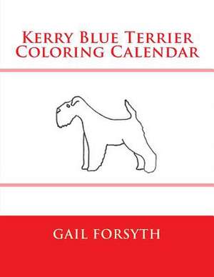 Kerry Blue Terrier Coloring Calendar de Gail Forsyth