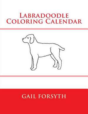 Labradoodle Coloring Calendar de Gail Forsyth