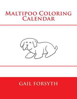 Maltipoo Coloring Calendar de Gail Forsyth