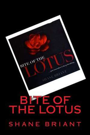 Bite of the Lotus de Shane Briant