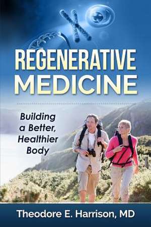 Regenerative Medicine de Theodore E. Harrison M. D.