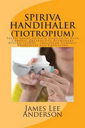 Spiriva Handihaler (Tiotropium) de James Lee Anderson