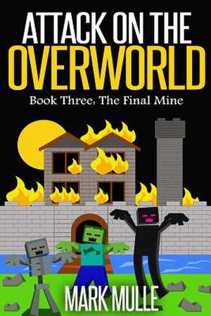 Attack on the Overworld, Book Three de Mark Mulle