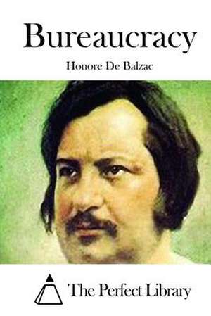 Bureaucracy de Honore De Balzac