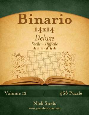 Binario 14x14 Deluxe - Da Facile a Difficile - Volume 12 - 468 Puzzle