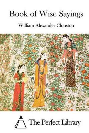 Book of Wise Sayings de William Alexander Clouston