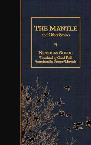 The Mantle and Other Stories de Nicholas Gogol