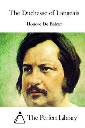 The Duchesse of Langeais de Honore De Balzac