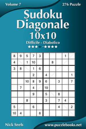 Sudoku Diagonale 10x10 - Da Difficile a Diabolico - Volume 7 - 276 Puzzle