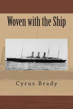 Woven with the Ship de MR Cyrus Townsend Brady