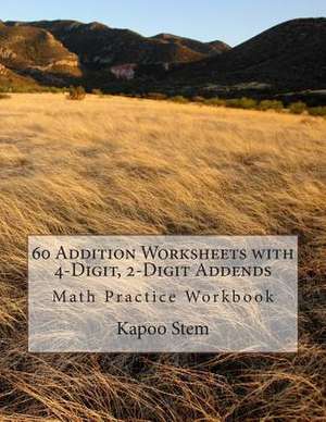 60 Addition Worksheets with 4-Digit, 2-Digit Addends de Kapoo Stem