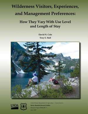 Wilderness Visitors, Experiences, and Management Preferences de Troy E. Hall