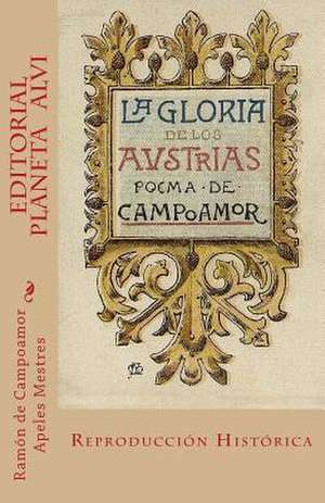 La Gloria de Los Austrias de Ramon De Campoamor