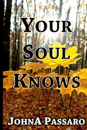 Your Soul Knows de Passaro, Johna