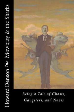 Mowbray & the Sharks de Howard Denson