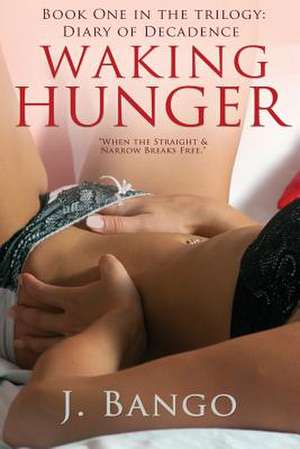 Waking Hunger de J. Bango