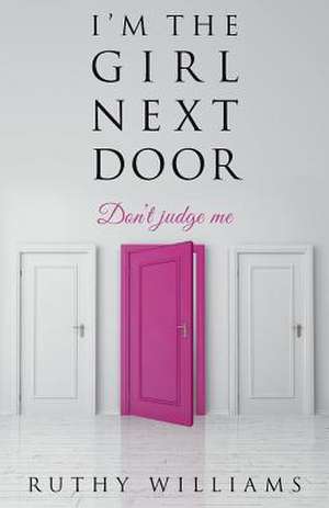 I'm the Girl Next Door de Ruthy Williams