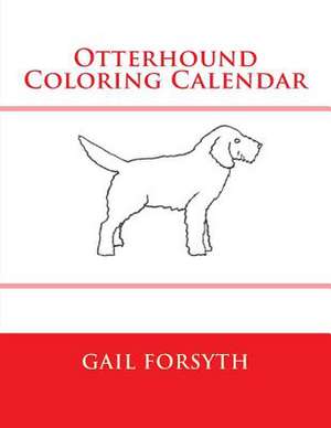 Otterhound Coloring Calendar de Gail Forsyth