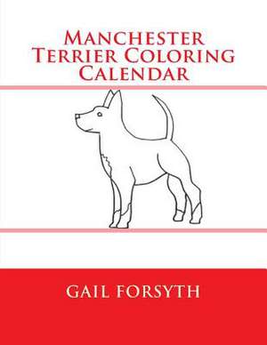 Manchester Terrier Coloring Calendar de Gail Forsyth