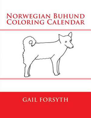 Norwegian Buhund Coloring Calendar de Gail Forsyth