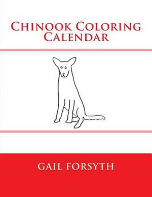 Chinook Coloring Calendar de Gail Forsyth