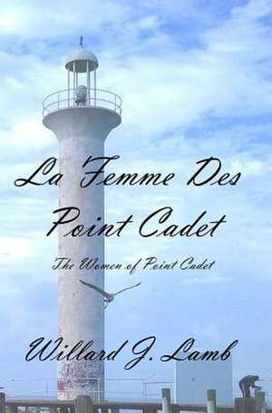 La Femme Des Point Cadet de Willard J. Lamb