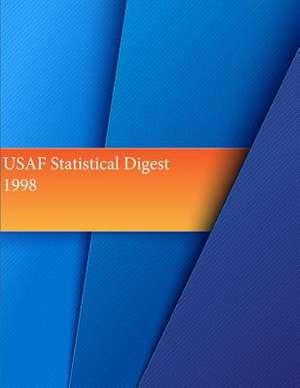 USAF Statistical Digest 1998 de Office of Air Force History and U. S. Air