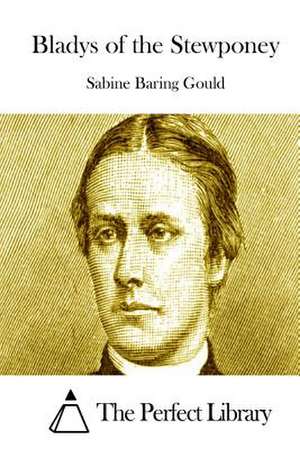 Bladys of the Stewponey de Sabine Baring Gould