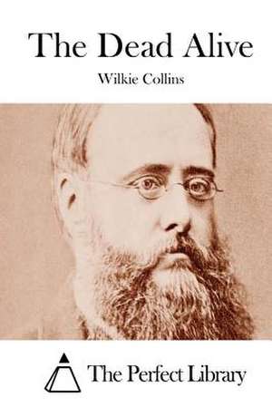 The Dead Alive de Wilkie Collins