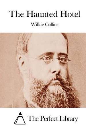 The Haunted Hotel de Wilkie Collins