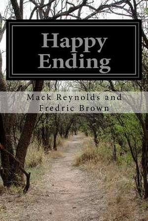 Happy Ending de Mack Reynolds and Fredric Brown