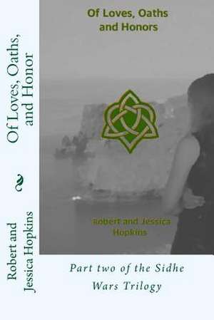 Of Loves, Oaths, and Honor de Jessica Goodman Hopkins