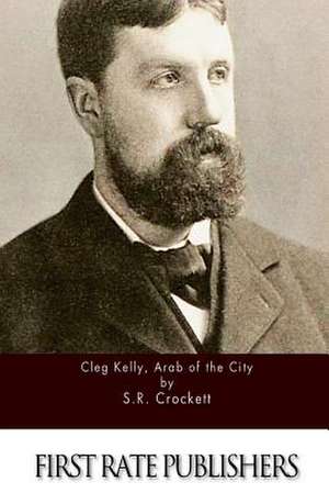 Cleg Kelly, Arab of the City de S. R. Crockett