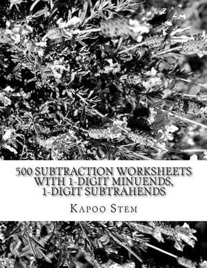 500 Subtraction Worksheets with 1-Digit Minuends, 1-Digit Subtrahends de Kapoo Stem