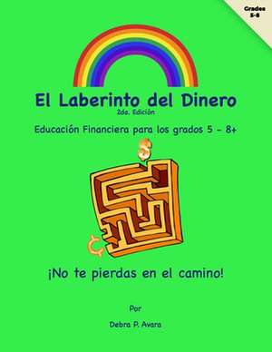 El Laberinto del Dinero de Debra P. Avara