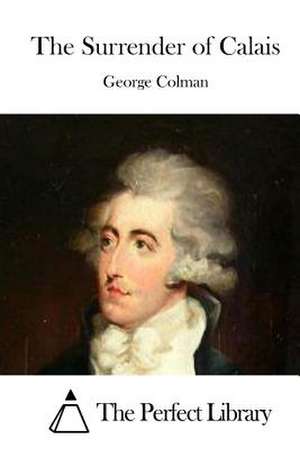 The Surrender of Calais de George Colman