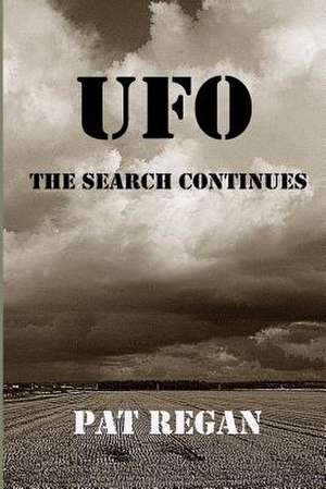 UFO - The Search Continues de MR Pat Regan